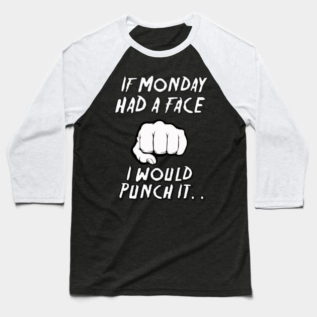 If Monday Had A Face. Baseball T-Shirt by NineBlack